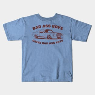 bad ass boys drive bad ass toys Kids T-Shirt